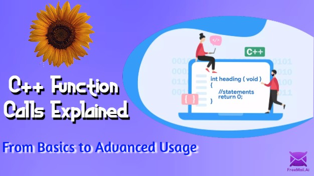 C++ Function Calls Explained: From Basics to Advanced Usage