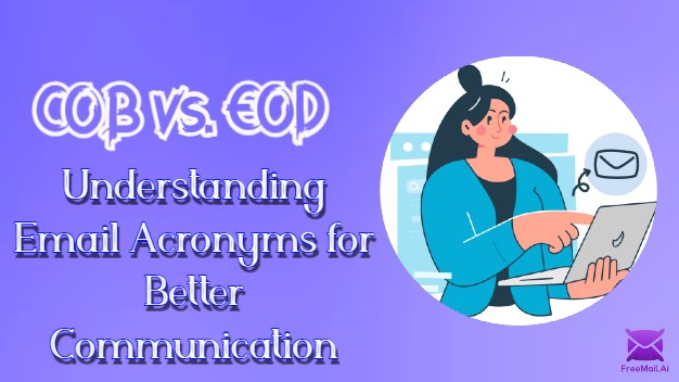 COB vs. EOD: Understanding Email Acronyms for Better Communication