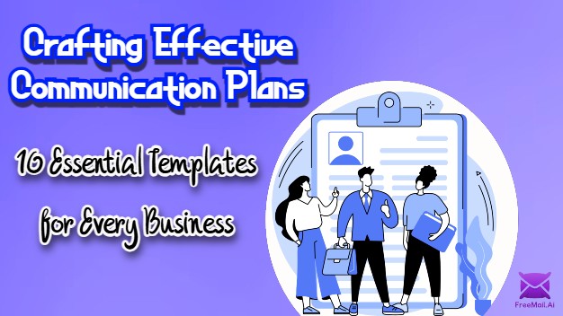 Crafting Effective Communication Plans: 10 Essential Templates for Every Business