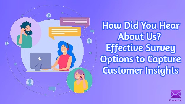 How Did You Hear About Us? Effective Survey Options to Capture Customer Insights