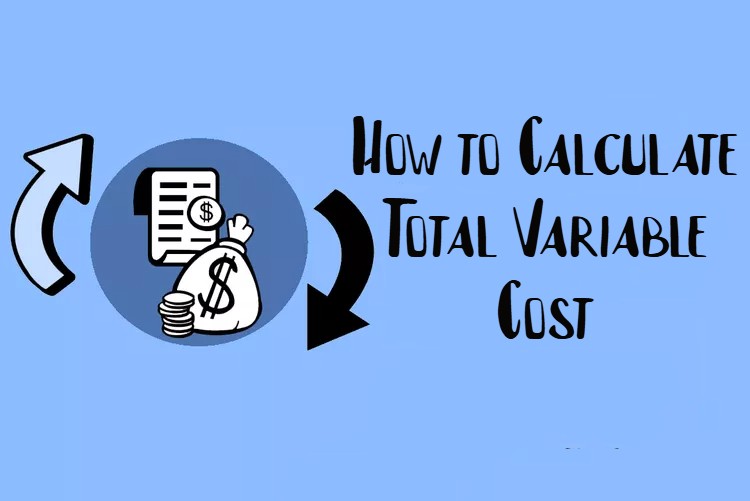 How to Calculate Total Variable Cost