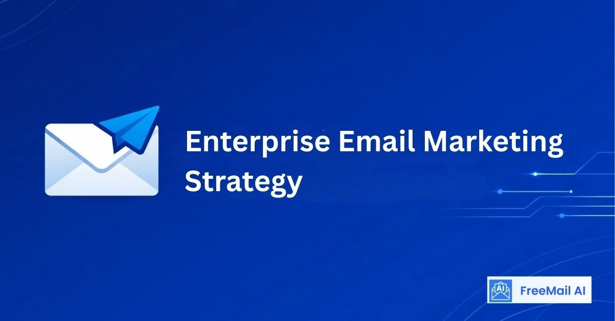 Enterprise Email Marketing Strategy